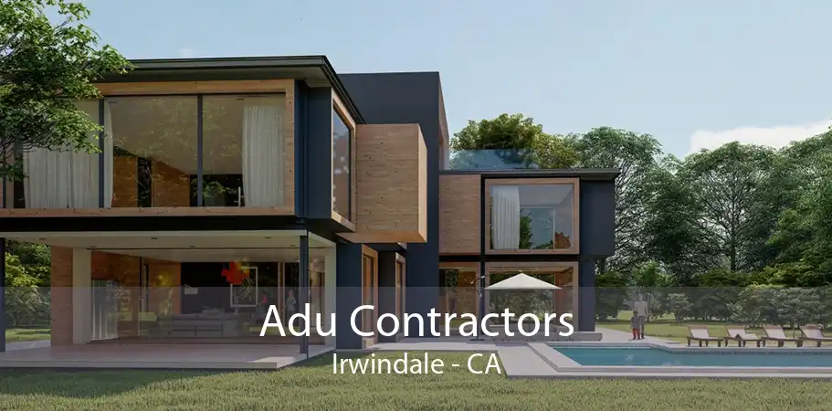 Adu Contractors Irwindale - CA